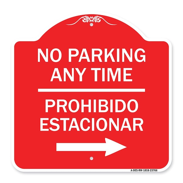 Signmission No Parking Anytime Prohibido Estacionar W/ Right Arrow, Red & White Alum, 18" x 18", RW-1818-23766 A-DES-RW-1818-23766 - main
